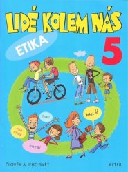 LIDÉ KOLEM NÁS / Aplikovaná etika pro 5. ročník - tištěná