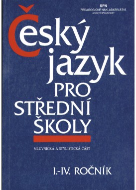 Český jazyk pro SŠ I.– IV. ročník