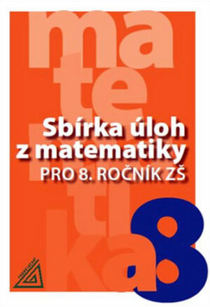 Sbírka úloh z matematiky pro 8. ročník ZŠ