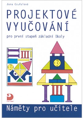 Projektové vyučování pro 1. stupeň ZŠ – náměty pro učitele