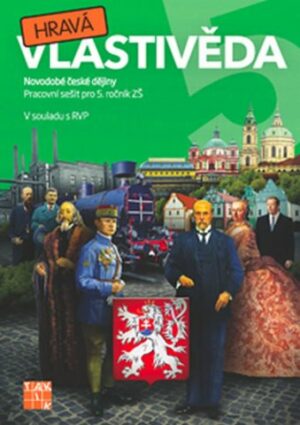 Hravá vlastivěda 5 – Novodobé české dějiny - pracovní sešit