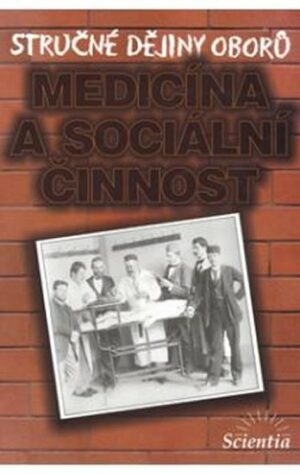 Stručné dějiny oborů - Medicína a sociální činnost
