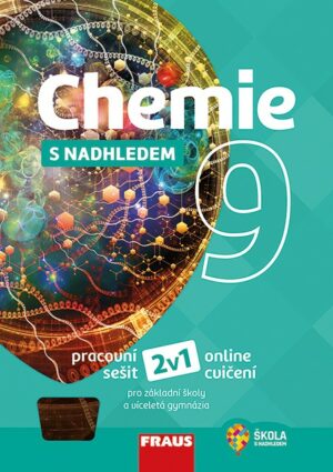 Chemie s nadhledem 9 pro ZŠ a VG /nová generace/ PS 2v1