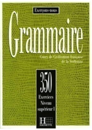 350 Exercices de grammaire niveau supérieur 1 - Livre