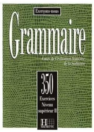 350 Exercices de grammaire niveau supérieur 2 - Livre