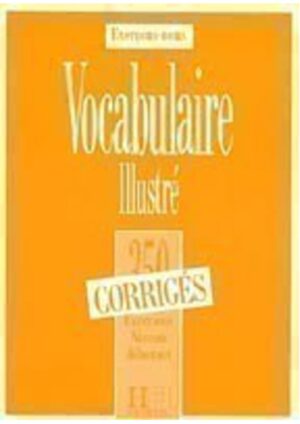 350 Exercices de vocabulaire niveau débutant - Corrigés