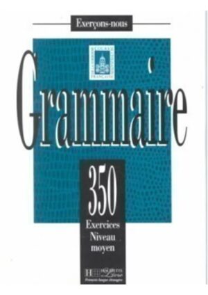350 Exercices de grammaire niveau moyen - Livre