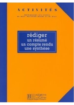 Activités - Rédiger un résumé, un compte-rendu, une synthese