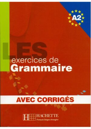 Les 500 Exercices de grammaire A2 - Livre + corrigés intégrés