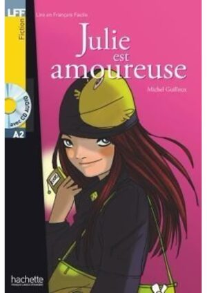 Niveau A2 - Julie est amoureuse (Guilloux)