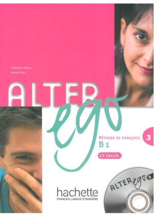 Alter Ego : Niveau 3 - Livre de l'éleve