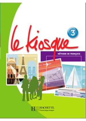 Le Kiosque : Niveau 3 - Livre de l'éleve