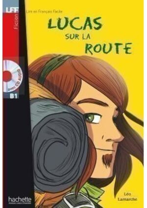 Niveau B1 - Lucas sur la route (Lamarche)