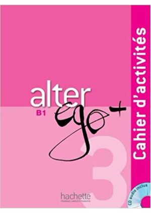 Alter Ego + 3 - Cahier d'activités