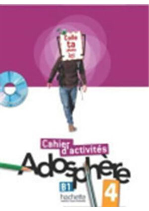 Adosphere : Niveau 4 - Cahier d'activités