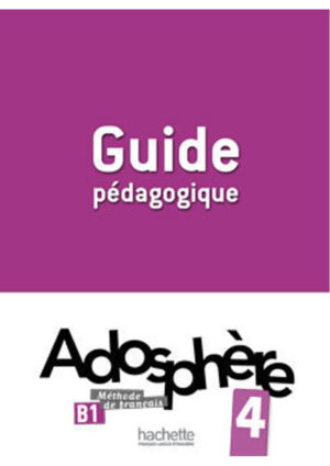 Adosphere : Niveau 4 - Guide pédagogique