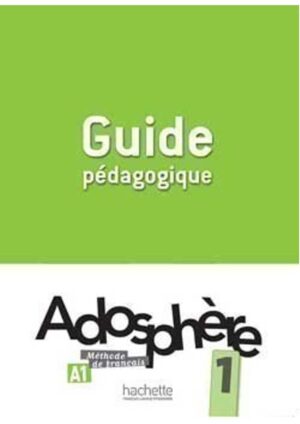 Adosphere : Niveau 1 - Guide pédagogique