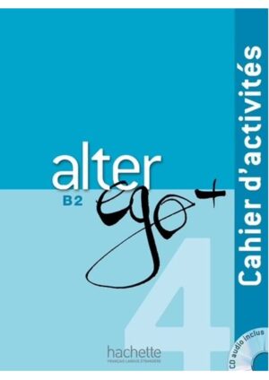 Alter Ego + 4 - Cahier d'activité