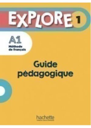Explore 1 - Guide pédagogiqu