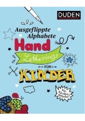Ausgeflippte Alphabete – Handlettering für Kids