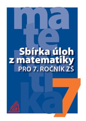 Sbírka úloh z matematiky pro 7. ročník ZŠ