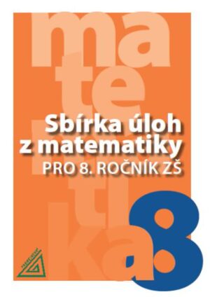 Sbírka úloh z matematiky pro 8. ročník ZŠ