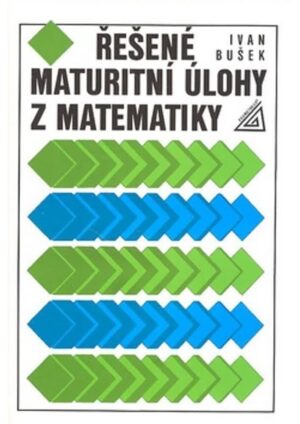 Řešené maturitní úlohy z matematiky