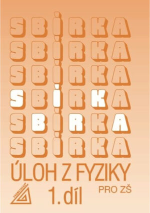 Sbírka úloh z fyziky pro ZŠ, 1. díl