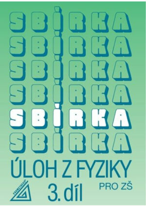 Sbírka úloh z fyziky pro ZŠ, 3. díl