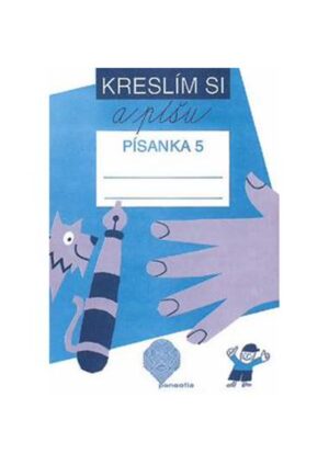 Kreslím si a píšu - Písanka 5 pro 1.ročník ZŠ