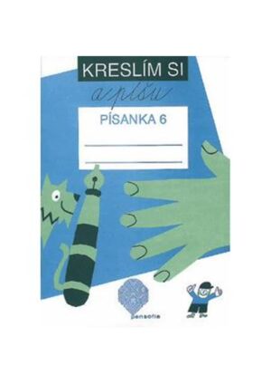 Kreslím si a píšu - Písanka 6 pro 1.ročník ZŠ