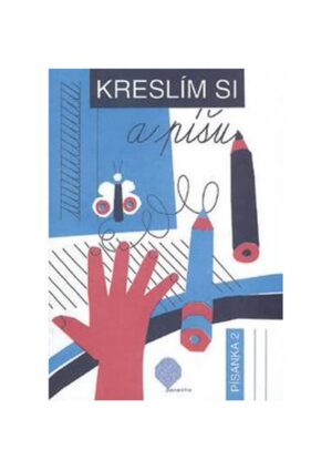 Kreslím si a píšu - Písanka 2 pro 1.ročník ZŠ