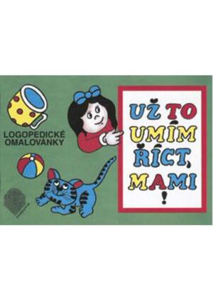 Už to umím říct, mami! - Logopedické omalovánky