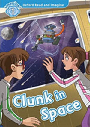 Oxford Read and Imagine Level 1: Clunk in Space with Mp3 Pack