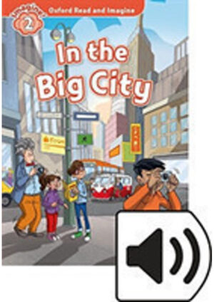 Oxford Read and Imagine Level 2: In the Big City with MP3 Pack