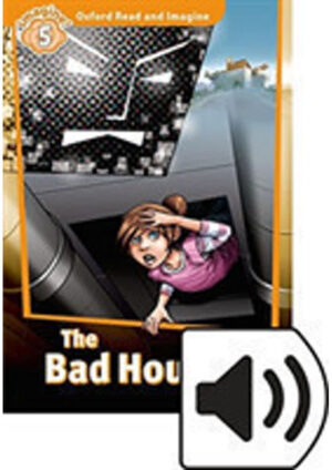 Oxford Read and Imagine Level 5: The Bad House with Audio Mp3 Pack