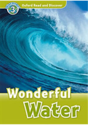 Oxford Read and Discover Level 3: Wonderful Water with Mp3 Pack