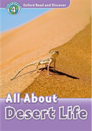 Oxford Read and Discover Level 4: All About Desert Life with Mp3 Pack