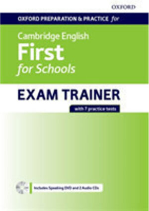 Oxford Prep. and Pract. for Camb. English First for Schools Exam Trainer Student's Book wi