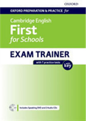 Oxford Prep. and Pract. for Camb. English First for Schools Exam Trainer Student's Book wi