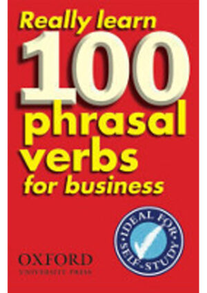 Really Learn 100 Phrasal Verbs for Business