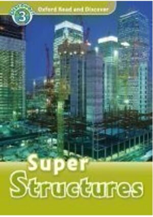 Oxford Read and Discover Level 3: Super Structures