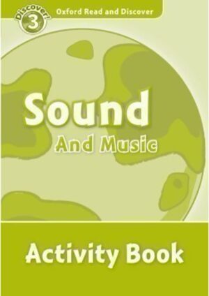 Oxford Read and Discover Level 3: Sound and Music Activity Book
