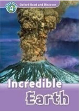 Oxford Read and Discover Level 4: Incredible Earth