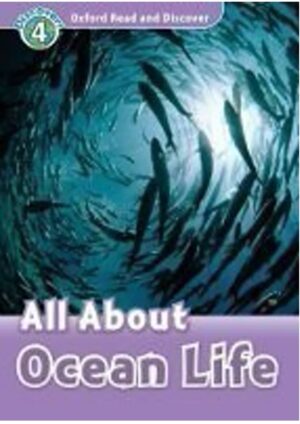 Oxford Read and Discover Level 4: All About Ocean Life