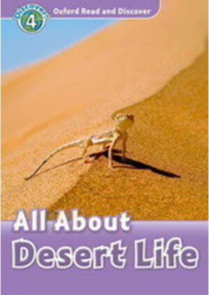 Oxford Read and Discover Level 4: All ABout Desert Life