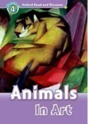 Oxford Read and Discover Level 4: Animals in Art