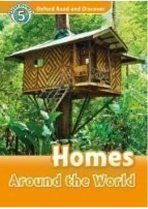 Oxford Read and Discover Level 5: Homes Around the World