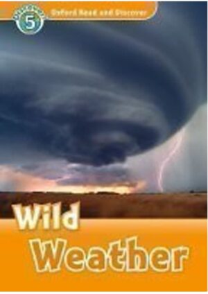 Oxford Read and Discover Level 5: Wild Weather