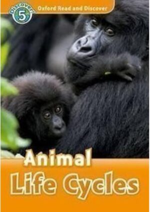 Oxford Read and Discover Level 5: Animal Life Cycles